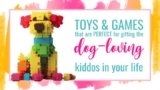 Perfect Gift Ideas for Kids Who Love Dogs